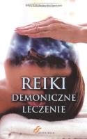 Reiki. Demoniczne leczenie. Autor: praca zbiorowa. SmakLiter.pl Okładka książki Reiki. Demoniczne leczenie
