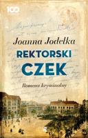 Rektorski czek. Romans kryminalny. Autor: Jodełka Joanna. SmakLiter.pl Okładka książki Rektorski czek. Romans kryminalny