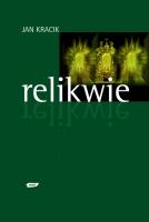 Relikwie. Autor: Jan Kracik. SmakLiter.pl Okładka książki Relikwie