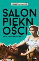 Salon piękności. Niezwykłe kobiety w Biblii. Autor: Tomasz Zamorski OP. SmakLiter.pl Okładka książki Salon piękności. Niezwykłe kobiety w Biblii