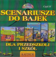Scenariusze do bajek dla przedszkoli i szkół T.2. Autor: Lech Tkaczyk. SmakLiter.pl Okładka książki Scenariusze do bajek dla przedszkoli i szkół T.2