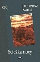 Ścieżka nocy. Autor: Ireneusz Kania. SmakLiter.pl Okładka książki Ścieżka nocy