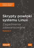 Okładka książki Skrypty powłoki systemu Linux Zagadnienia zaawansowane W II