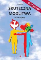 Skuteczna modlitwa Przewodnik. Autor: brat Filip. SmakLiter.pl Okładka książki Skuteczna modlitwa Przewodnik