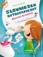 SŁOWNICZEK ORTOGRAFICZNY CECYLKI KNEDELEK WYD. 2. Autor: Krzyżanek Joanna, Wiewiurka Zenon. SmakLiter.pl Okładka książki SŁOWNICZEK ORTOGRAFICZNY CECYLKI KNEDELEK WYD. 2