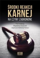 Środki reakcji karnej na czyny zabronione. Autor: Magdalena Kasprzak, Agnieszka Kilińska-Pękacz. SmakLiter.pl Okładka książki Środki reakcji karnej na czyny zabronione