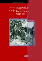 Stacja końcowa - Wiedeń. Autor: Andrew Nagorski. SmakLiter.pl Okładka książki Stacja końcowa - Wiedeń