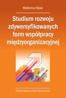 Studium rozwoju zdywersyfikowanych form współpracy międzyorganizacyjnej. Autor: Bojar Waldemar. SmakLiter.pl Okładka książki Studium rozwoju zdywersyfikowanych form współpracy międzyorganizacyjnej