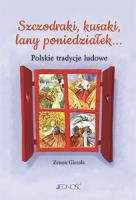 Okładka książki SZCZODRAKI KUSAKI LANY PONIEDZIAŁEK POLSKIE TRADYCJE LUDOWE