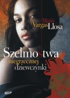 Szelmostwa niegrzecznej dziewczynki. Autor: Mario Vargas Llosa. SmakLiter.pl Okładka książki Szelmostwa niegrzecznej dziewczynki