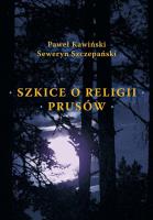 Szkice o religii Prusów. Autor: Paweł Skawiński, Szczepański Seweryn. SmakLiter.pl Okładka książki Szkice o religii Prusów