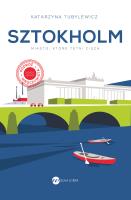 Sztokholm. Miasto, które tętni ciszą. Autor: Katarzyna Tubylewicz. SmakLiter.pl Okładka książki Sztokholm. Miasto, które tętni ciszą