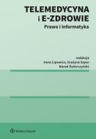 Telemedycyna i e-Zdrowie. Autor: Lipowicz Irena, Świerczyński Marek, Szpor Grażyna. SmakLiter.pl Okładka książki Telemedycyna i e-Zdrowie