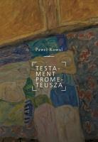 Testament Prometeusza. Autor: Paweł Kowal. SmakLiter.pl Okładka książki Testament Prometeusza