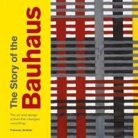 The Story of the Bauhaus. Autor: Ambler Frances. SmakLiter.pl Okładka książki The Story of the Bauhaus