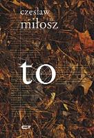 To. Autor: Adam Bujak Czesław Miłosz. SmakLiter.pl Okładka książki To