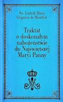 Traktat o doskonałym nabożeństwie do... wyd. II. Autor: Grignion de Montfort Ludwik Maria. SmakLiter.pl Okładka książki Traktat o doskonałym nabożeństwie do... wyd. II