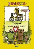 Tygrysek musi mieć rower. Autor: Janosch. SmakLiter.pl Okładka książki Tygrysek musi mieć rower