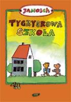 Tygryskowa szkoła. Autor: Janosch. SmakLiter.pl Okładka książki Tygryskowa szkoła