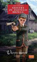 UKRYTY MOTYW SIOSTRY ZE ZŁOTEGO BRZEGU TOM 40. Autor: Jeanette Semb. SmakLiter.pl Okładka książki UKRYTY MOTYW SIOSTRY ZE ZŁOTEGO BRZEGU TOM 40