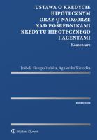 Ustawa o kredycie hipotecznym oraz o nadzorze nad pośrednikami kredytu hipotecznego i agentami. Komentarz. Autor: Heropolitańska Izabela, Nierodka Agnieszka. SmakLiter.pl Okładka książki Ustawa o kredycie hipotecznym oraz o nadzorze nad pośrednikami kredytu hipotecznego i agentami. Komentarz