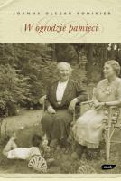 W ogrodzie pamięci. Autor: Olczak-Ronikier Joanna. SmakLiter.pl Okładka książki W ogrodzie pamięci