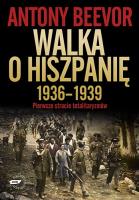 Walka  o Hiszpanię 1936-1939. Autor: Antony Beevor. SmakLiter.pl Okładka książki Walka  o Hiszpanię 1936-1939