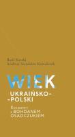 Wiek ukraińsko-polski.. Autor: Kerski Basil, Kowalczyk Andrzej Stanisław. SmakLiter.pl Okładka książki Wiek ukraińsko-polski.
