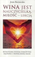 Wina jest nauczycielką, miłość - lekcją. Autor: Joan Borysenko. SmakLiter.pl Okładka książki Wina jest nauczycielką, miłość - lekcją