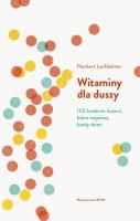 Okładka książki WITAMINY DLA DUSZY 100 KRÓTKICH HISTORII KTÓRE ROZJAŚNIĄ KAŻDY DZIEŃ