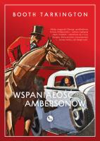 Wspaniałość Ambersonów. Autor: Newton Booth Tartington. SmakLiter.pl Okładka książki Wspaniałość Ambersonów