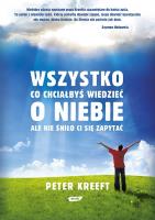 Wszystko, co chciałbyś wiedzieć o niebie... ale nie śniło ci się zapytać. Autor: Kreeft Peter. SmakLiter.pl Okładka książki Wszystko, co chciałbyś wiedzieć o niebie... ale nie śniło ci się zapytać