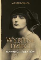 Wybitne dzieci sławnych Polaków. Autor: Borucki Marek. SmakLiter.pl Okładka książki Wybitne dzieci sławnych Polaków
