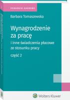 Wynagrodzenie za pracę i inne świadczeni płacowe ze stosunku pracy Część 2. Autor: Tomaszewska Barbara. SmakLiter.pl Okładka książki Wynagrodzenie za pracę i inne świadczeni płacowe ze stosunku pracy Część 2