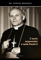 Okładka książki Z NURTU WSPOMNIEŃ O JANIE PAWLE II
