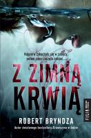 Z zimną krwią. Autor: Bryndza Robert. SmakLiter.pl Okładka książki Z zimną krwią