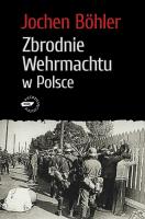 Okładka książki Zbrodnie Wehrmachtu w Polsce