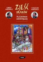 Zjeść Kraków. Przewodnik subiektywny. Autor: Makłowicz Robert, Stanisław Mancewicz. SmakLiter.pl Okładka książki Zjeść Kraków. Przewodnik subiektywny