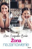 ŻONA NA ZAMÓWIENIE. Autor: Majewska-Brown Nina. SmakLiter.pl Okładka książki ŻONA NA ZAMÓWIENIE