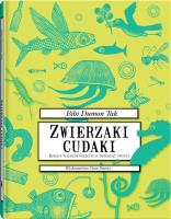 ZWIERZAKI CUDAKI KSIĘGA NAJDZIWNIEJSZYCH ZWIERZĄT ŚWIATA WYD. 2. Autor: Tak Bibi Dumon, FLEUR VAN DER WEEL. SmakLiter.pl Okładka książki ZWIERZAKI CUDAKI KSIĘGA NAJDZIWNIEJSZYCH ZWIERZĄT ŚWIATA WYD. 2