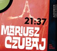 21:37 - Audiobook. Autor: Mariusz Czubaj. SmakLiter.pl Okładka książki 21:37 - Audiobook