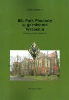 68. Pułk Piechotyw garnizonie Września. Autor: Dąbrowski Jerzy. SmakLiter.pl Okładka książki 68. Pułk Piechotyw garnizonie Września