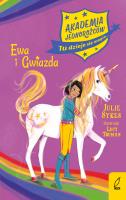 Akademia Jednorożców. Ewa i Gwiazda. Autor: Julie Sykes. SmakLiter.pl Okładka książki Akademia Jednorożców. Ewa i Gwiazda