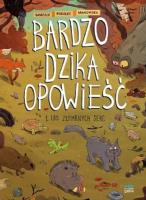 Bardzo dzika opowieść T.1 Las złamanych serc. Autor: Tomek Samojlik. SmakLiter.pl Okładka książki Bardzo dzika opowieść T.1 Las złamanych serc