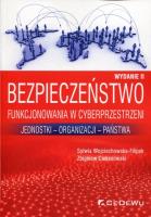 Bezpieczeństwo funkcjonowania w cyberprzestrzeni. Autor: Wojciechowska-Filipek Sylwia, Ciekanowski Zbigniew. SmakLiter.pl Okładka książki Bezpieczeństwo funkcjonowania w cyberprzestrzeni