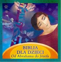 Okładka książki Biblia dla dzieci. Od Abrahama do Józefa. Książka audio CD - Audiobook