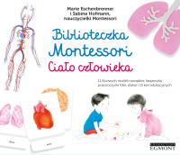 Biblioteczka Montessori. Ciało człowieka. Autor: Eve Herrmann. SmakLiter.pl Okładka książki Biblioteczka Montessori. Ciało człowieka