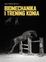 BIOMECHANIKA I TRENING KONIA. Autor: JEAN-MARIE DENOIX. SmakLiter.pl Okładka książki BIOMECHANIKA I TRENING KONIA