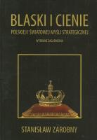 Blaski i cienie polskiej i światowej myśli strategicznej. Autor: Zarobny Stanisław. SmakLiter.pl Okładka książki Blaski i cienie polskiej i światowej myśli strategicznej