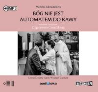 Okładka książki Bóg nie jest automatem do kawy. Rozmowa z księdzem Zbigniewem Czendlikiem - Audiobook